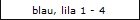 blau, lila 1 - 4
